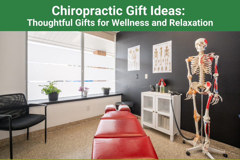 Chiropractic Gift Ideas: Thoughtful Gifts for Wellness and Relaxation